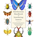 Smithsonian Handbook of Interesting Insects - Hardcover