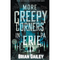 More Creepy Corners in Erie PA - Paperback