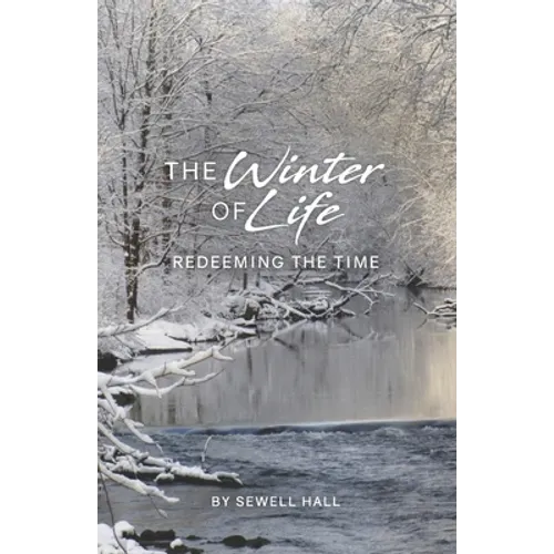 The Winter of Life: Redeeming the Time - Paperback