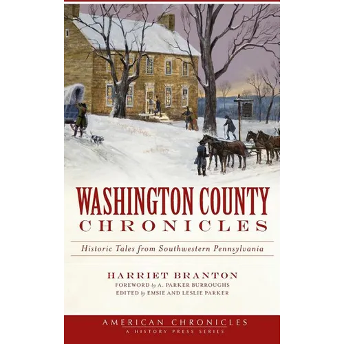 Washington County Chronicles: Historic Tales from Southwestern Pennsylvania