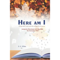 HERE AM I Whom shall I send, and who will go for us? Isaiah 6: 8: INTERACTiVE DEvoTiONAL whh YEAR BiblE foR CANVASSiNG WoRk - Paperback