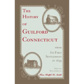 The History of Guilford, Connecticut, from its first settlement in 1639