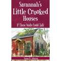 Savannah's Little Crooked Houses: If These Walls Could Talk