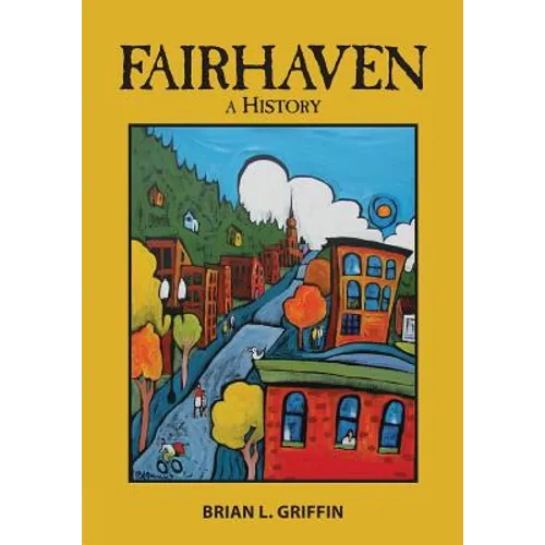 Fairhaven: A History
