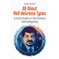 All About Neil deGrasse Tyson: A Kid's Guide to the Famous Astrophysicist