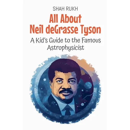 All About Neil deGrasse Tyson: A Kid's Guide to the Famous Astrophysicist