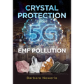 Crystal Protection from 5g and Emf Pollution - Paperback