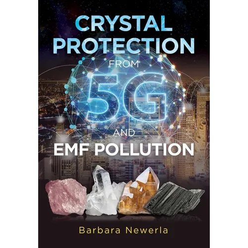 Crystal Protection from 5g and Emf Pollution - Paperback