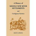 History of Middle New River Settlements and Contiguous Territory