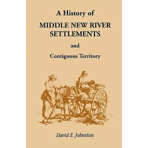 History of Middle New River Settlements and Contiguous Territory