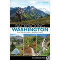 Backpacking Washington: From Volcanic Peaks to Rainforest Valleys - Hardcover