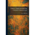 Early Times in Meade County Kentucky