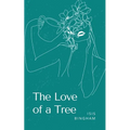 The Love of a Tree - Paperback