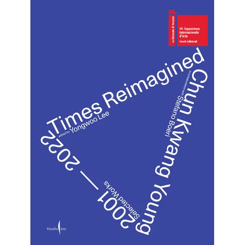 Chun Kwang Young: Times Reimagined - Hardcover