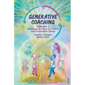 Generative Coaching Volume 2: Enriching the Steps to Creative and Sustainable Change - Paperback