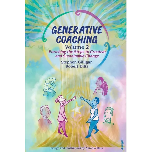 Generative Coaching Volume 2: Enriching the Steps to Creative and Sustainable Change - Paperback