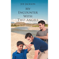 My Encounter With Two Angels - Hardcover