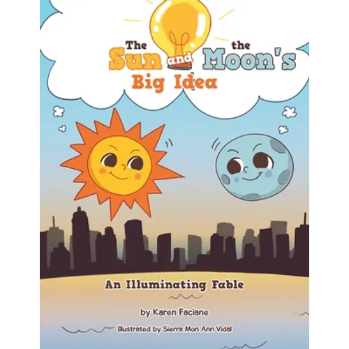 The Sun and the Moon's Big Idea: An Illuminating Fable - Paperback