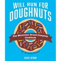 Will Run for Doughnuts: The Montclair Bread Company Cookbook - Hardcover