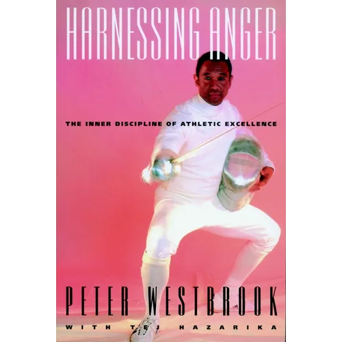 Harnessing Anger: The Inner Discipline of Athletic Excellence - Paperback