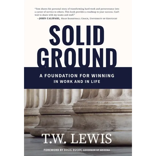 Solid Ground: A Foundation for Winning in Work and in Life - Hardcover