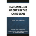 Marginalized Groups in the Caribbean: Gender, Policy, and Society - Hardcover