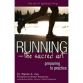Running--The Sacred Art: Preparing to Practice - Paperback