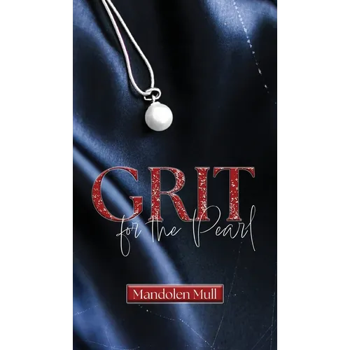 Grit for the Pearl - Hardcover
