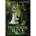 The Mountains Rise - Hardcover