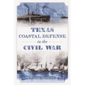Texas Coastal Defense in the Civil War - Paperback