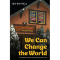 We Can Change the World: An Intimate Journey Through the Early 1970s