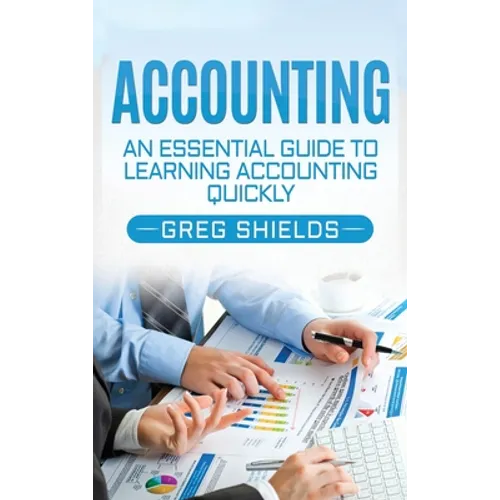 Accounting: An Essential Guide to Learning Accounting Quickly - Hardcover