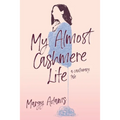 My Almost Cashmere Life: A Cautionary Tale - Paperback