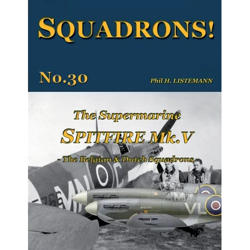 The Supermarine Spitfire Mk. V: The Belgian & Dutch Squadrons - Paperback