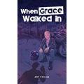 When Grace Walked In - Hardcover