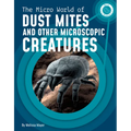 The Micro World of Dust Mites and Other Microscopic Creatures - Paperback