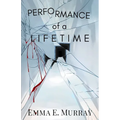 Performance of a Lifetime - Paperback