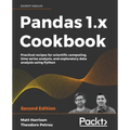 Pandas 1.x Cookbook - Second Edition: Practical recipes for scientific computing, time series analysis, and exploratory data analysis using Python - Paperback