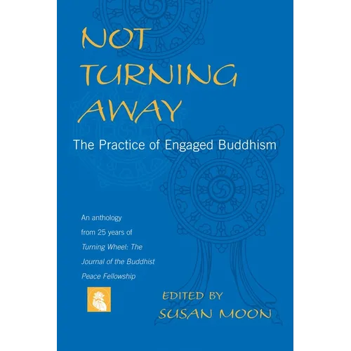 Not Turning Away: The Practice of Engaged Buddhism - Paperback