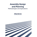 Assembly Design and Planning: Methodologies and Applications - Hardcover