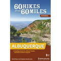 60 Hikes Within 60 Miles: Albuquerque: Including Santa Fe, Mount Taylor, and San Lorenzo Canyon