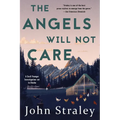 The Angels Will Not Care - Paperback