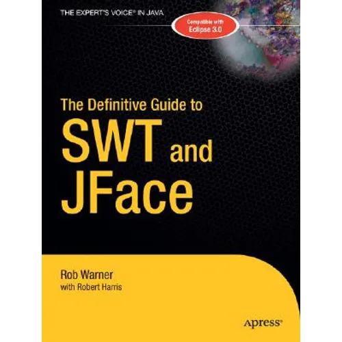 The Definitive Guide to SWT and JFace - Paperback