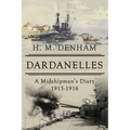 Dardanelles: A Midshipman's Diary, 1915-16 - Paperback