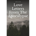 Love Letters From The Apocalypse - Paperback