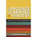 Language Learning in Ministry: Preparing for Cross-Cultural Language Acquisition - Paperback