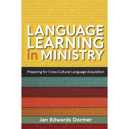 Language Learning in Ministry: Preparing for Cross-Cultural Language Acquisition - Paperback