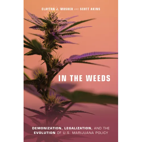 In the Weeds: Demonization, Legalization, and the Evolution of U.S. Marijuana Policy