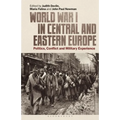 World War I in Central and Eastern Europe: Politics, Conflict and Military Experience