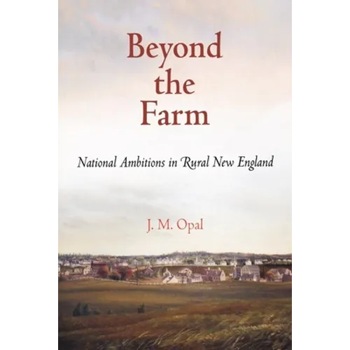 Beyond the Farm: National Ambitions in Rural New England